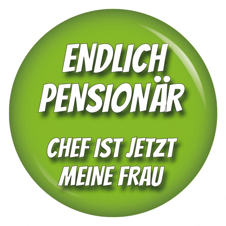 Ansteckbutton Endlich Pensionär